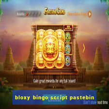 bloxy bingo script pastebin